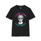 I Came. I Saw. I Left Early. T-shirt