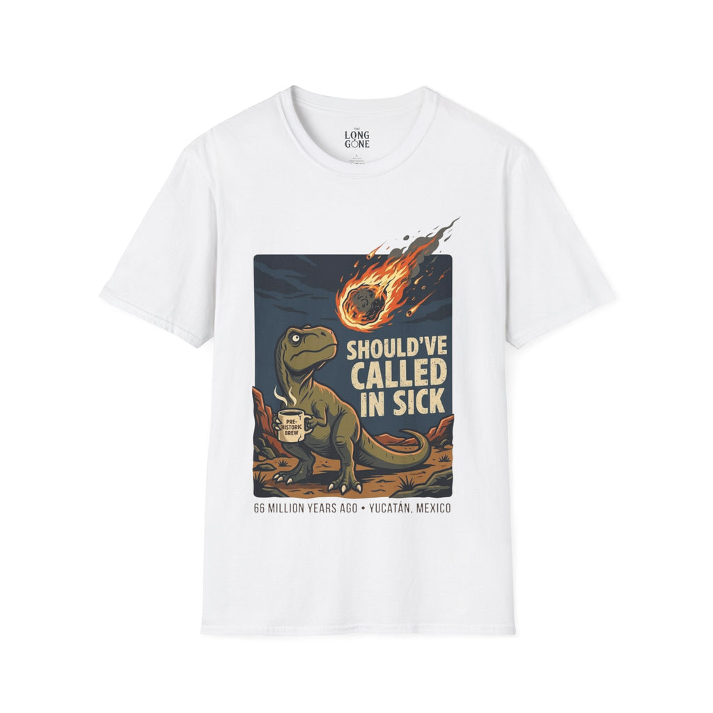 Should've Called In Sick T-shirt