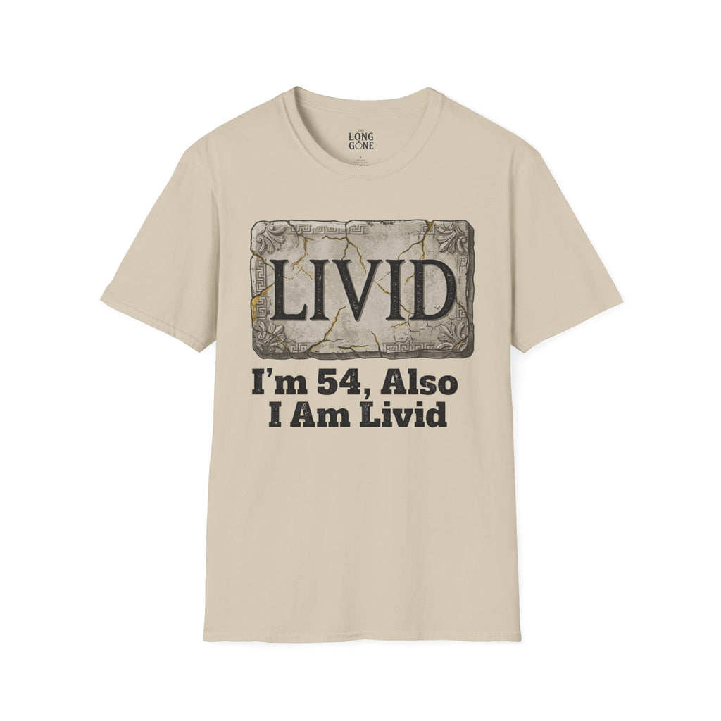 LIVID: I’m 54, Also I Am Livid T-shirt