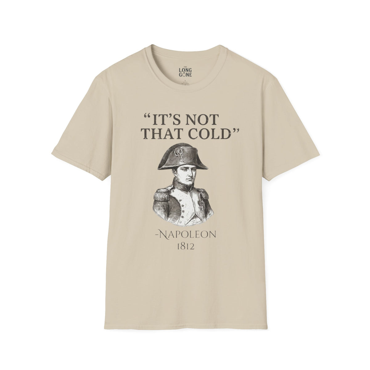 Napoleon "It's Not That Cold" T-shirt
