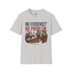 No Evidence? No Problem. Salem 1692 T-shirt