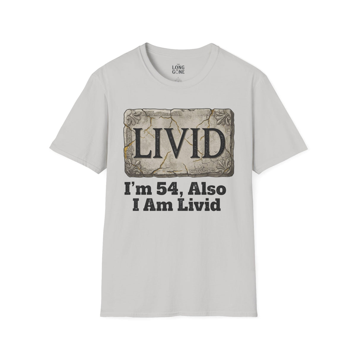 LIVID: I’m 54, Also I Am Livid T-shirt