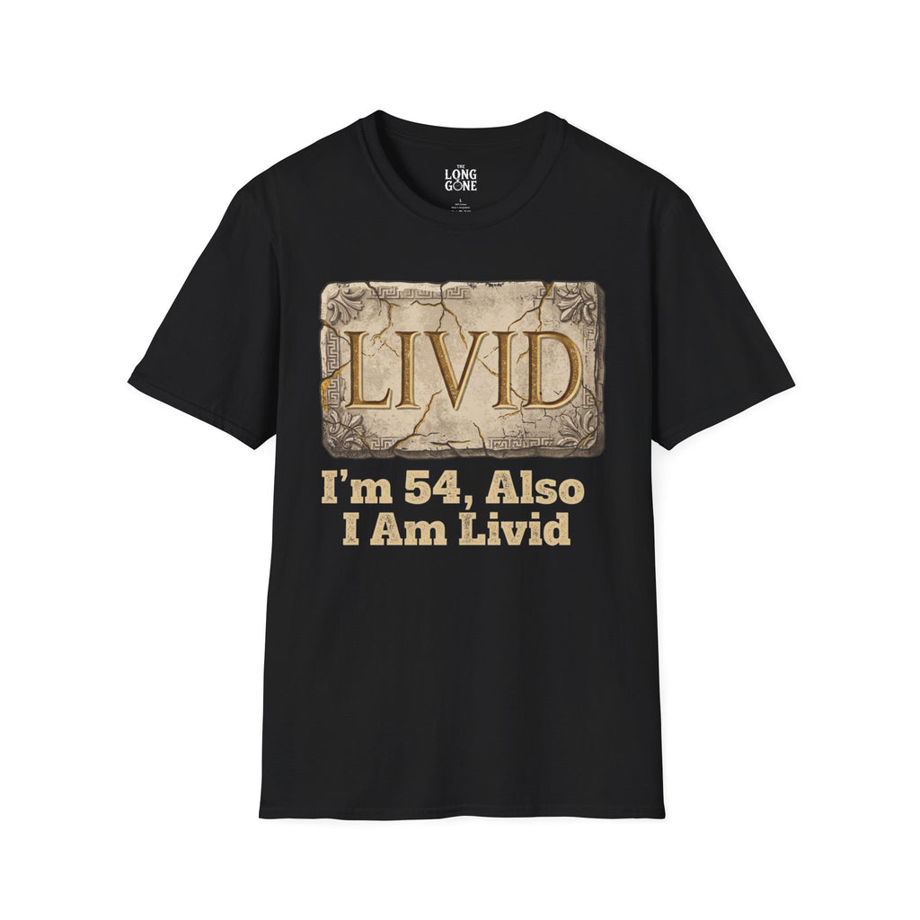 LIVID: I’m 54, Also I Am Livid T-shirt