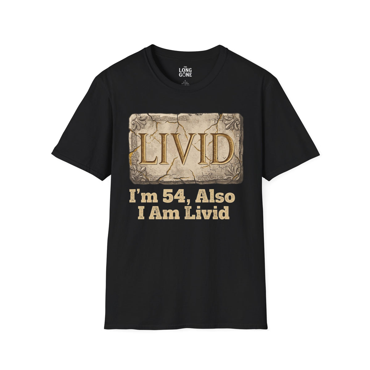 LIVID: I’m 54, Also I Am Livid T-shirt