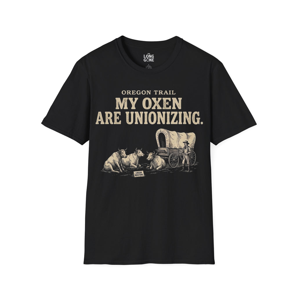 Oregon Trail “My Oxen Are Unionizing” T-shirt