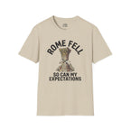 Rome Fell So Can My Expectations T-shirt