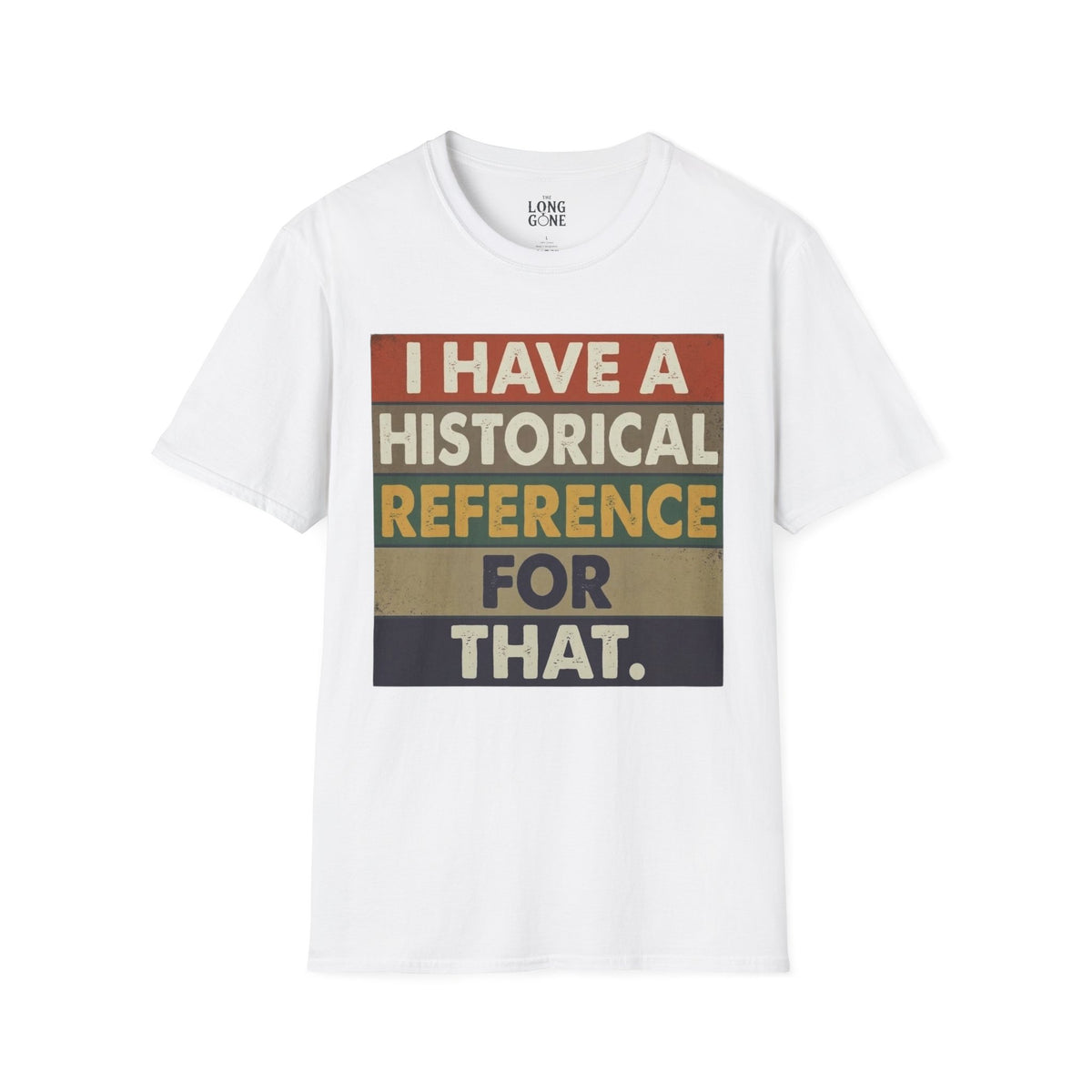 I Have a Historical Reference For That T-shirt