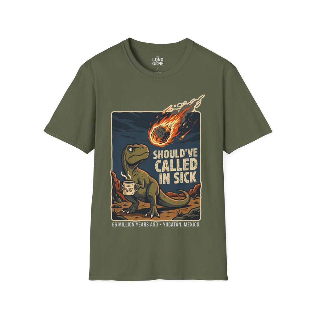 Should've Called In Sick T-shirt