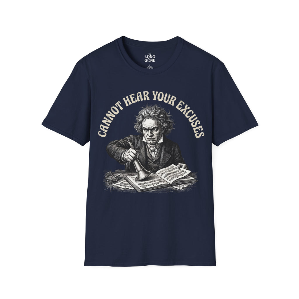 Cannot Hear Your Excuses Beethoven T-shirt