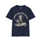 Cannot Hear Your Excuses Beethoven T-shirt