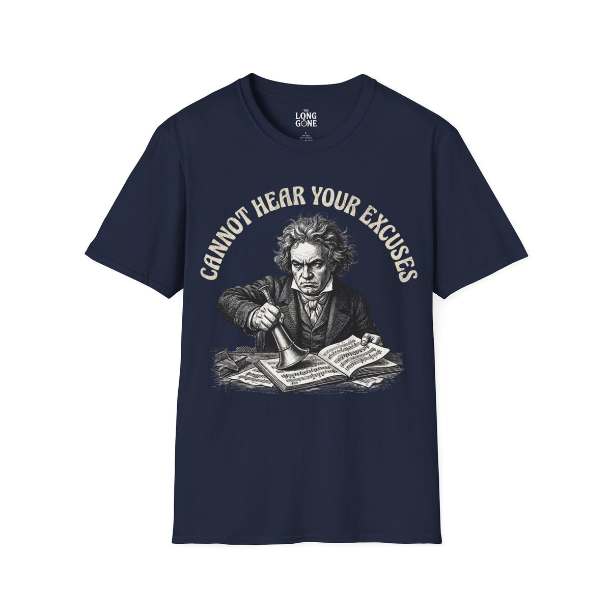 Cannot Hear Your Excuses Beethoven T-shirt
