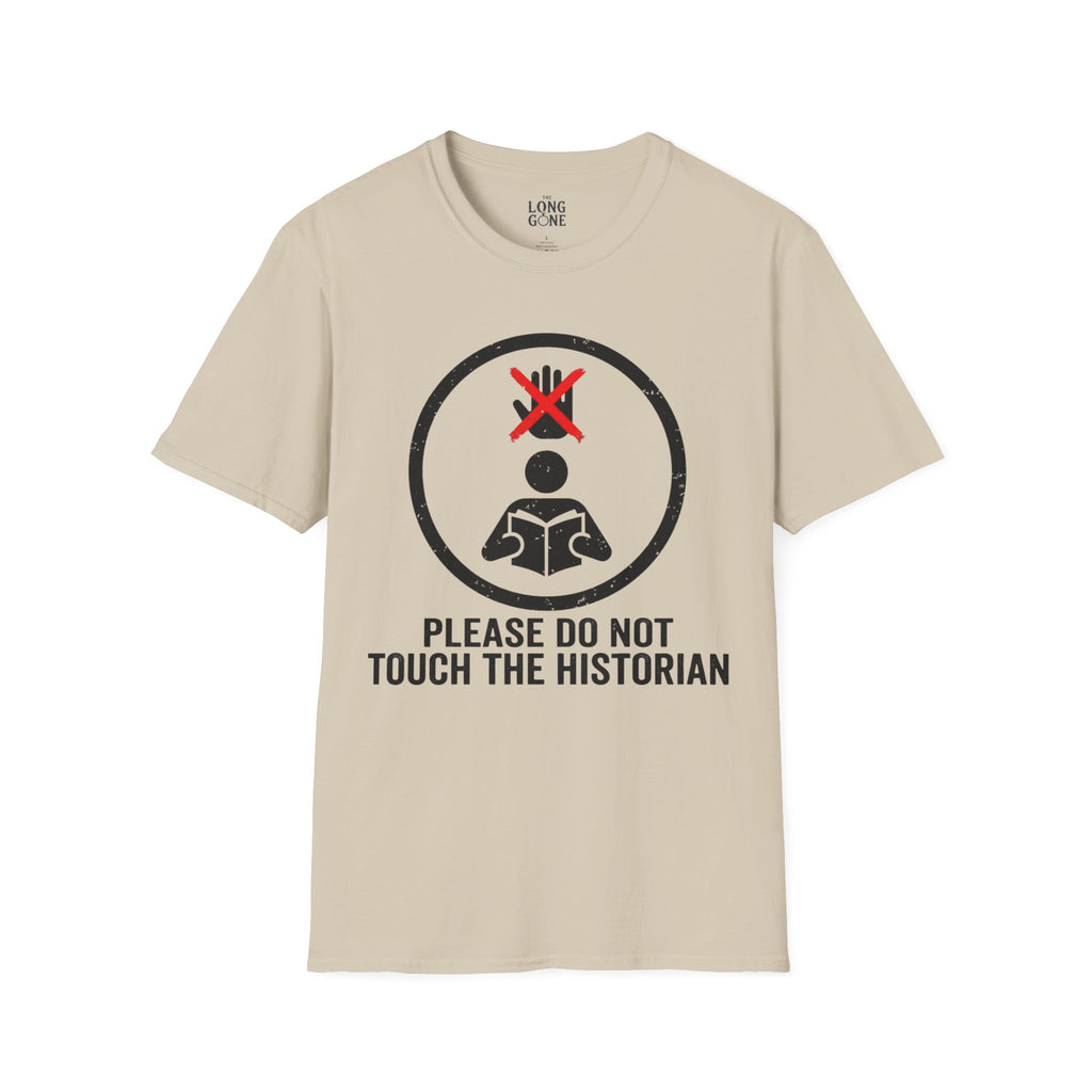 Please Do Not Touch The Historian T-shirt