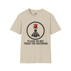 Please Do Not Touch The Historian T-shirt