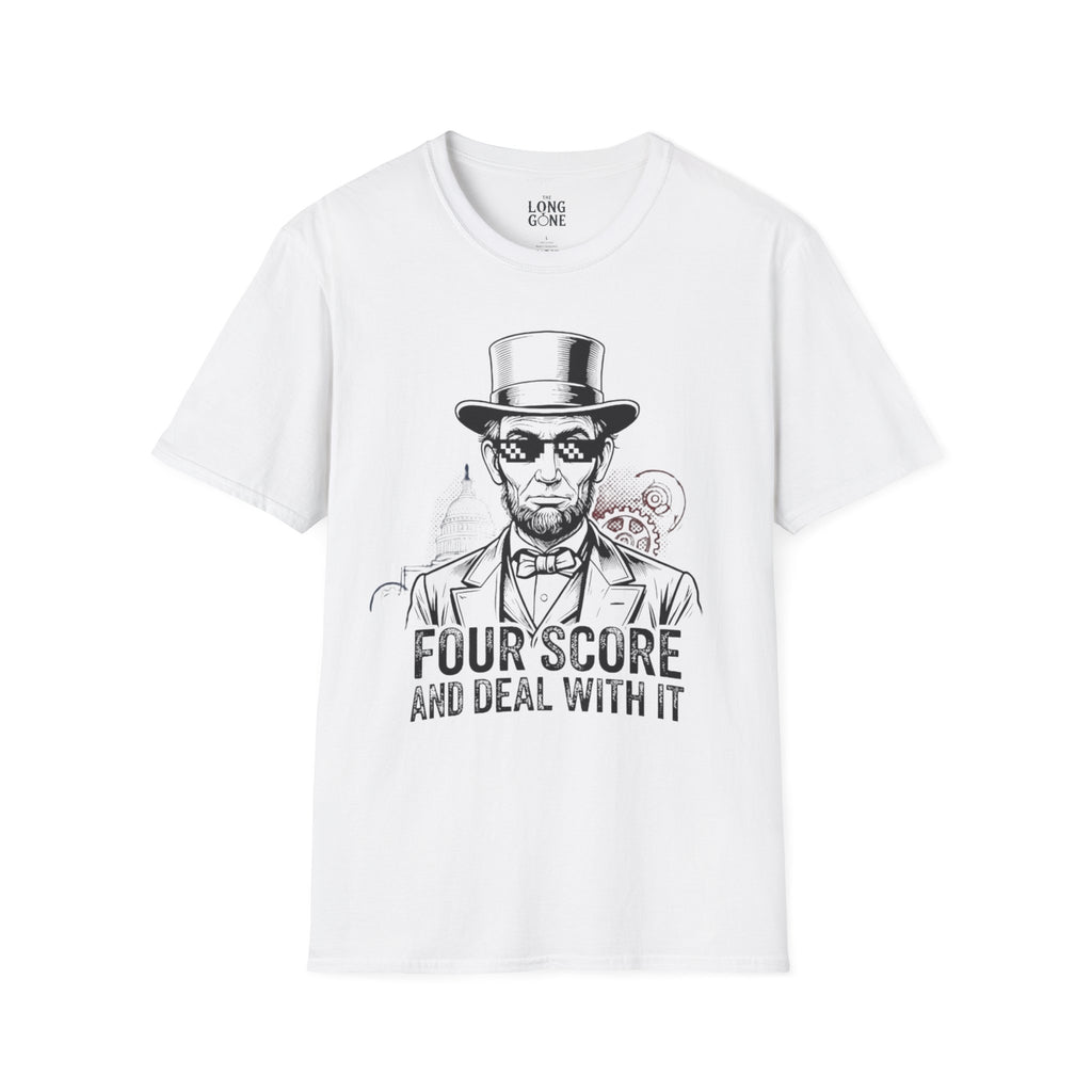 Four Score and Deal With It T-shirt
