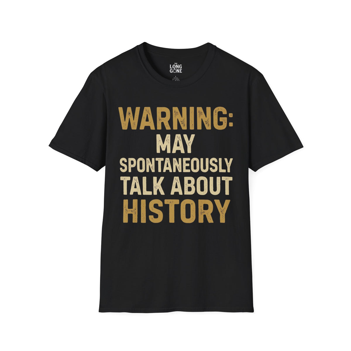 Warning: May Spontaneously Talk About History T-shirt