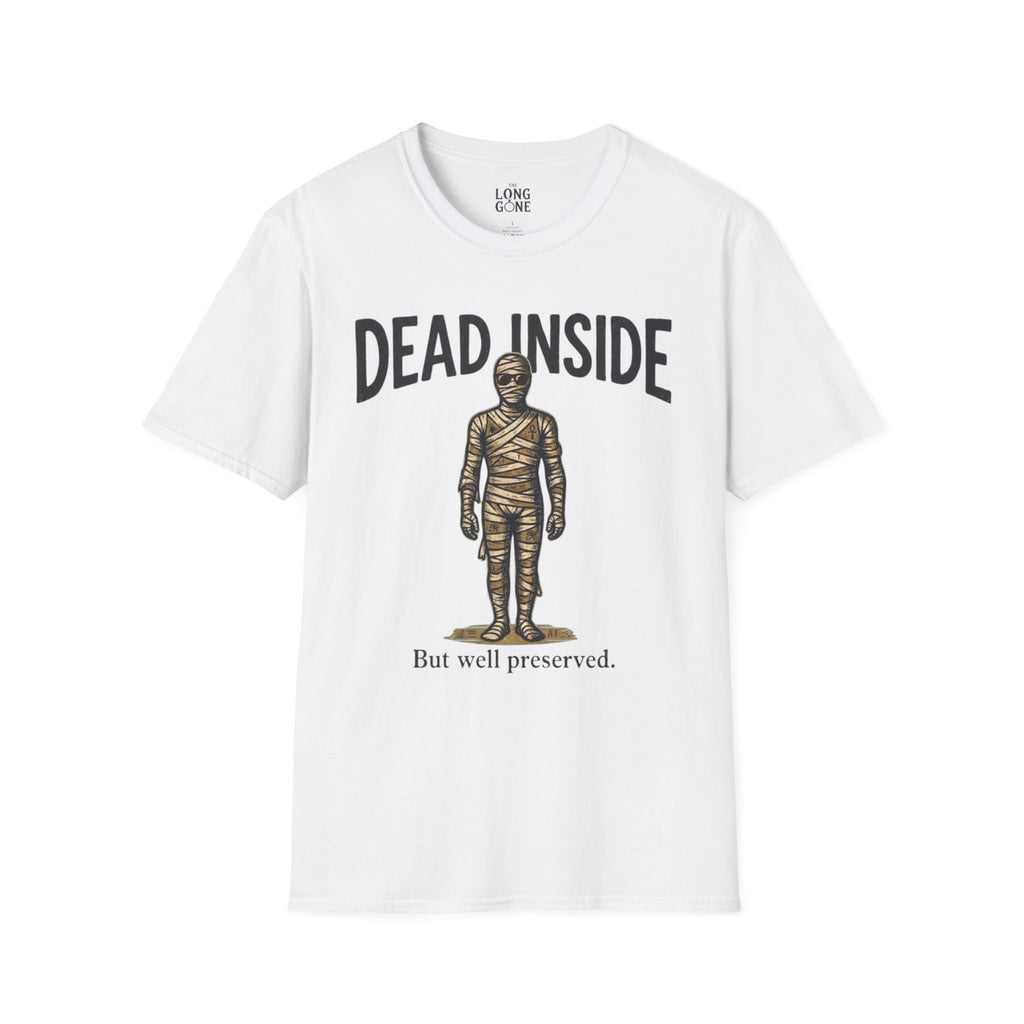 Dead Inside But Well Preserved T-shirt