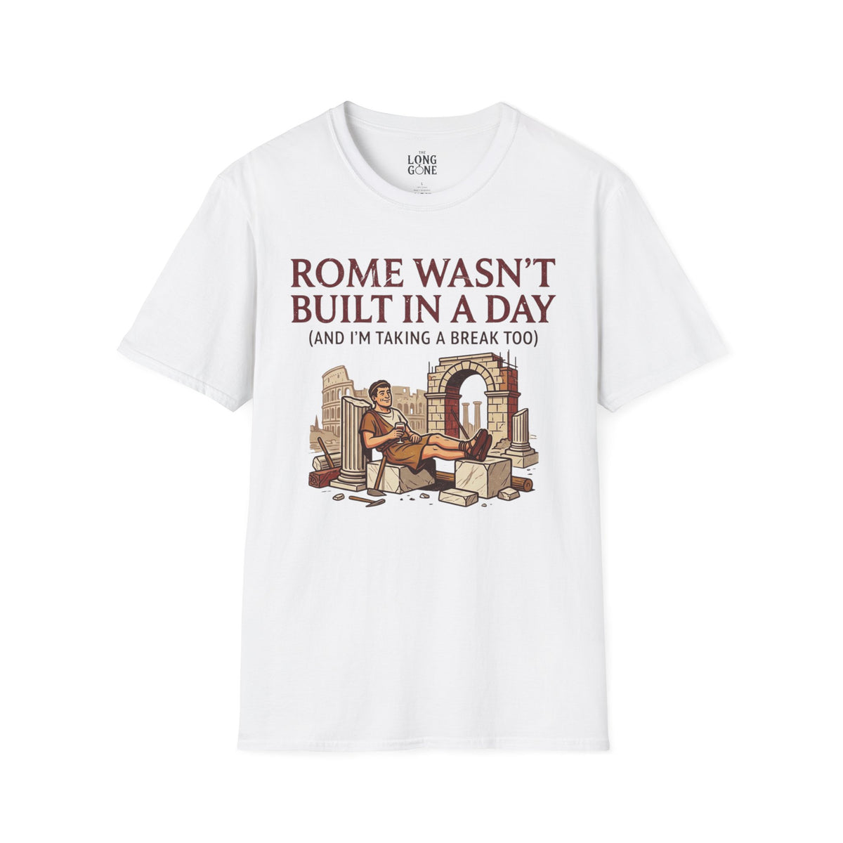 Rome Wasn't Built in a Day T-shirt