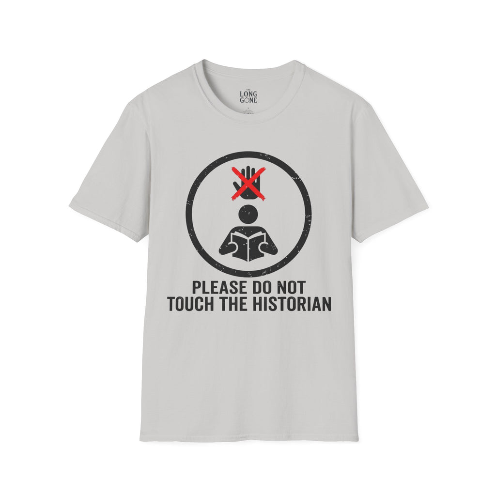 Please Do Not Touch The Historian T-shirt