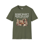 Rome Wasn't Built in a Day T-shirt