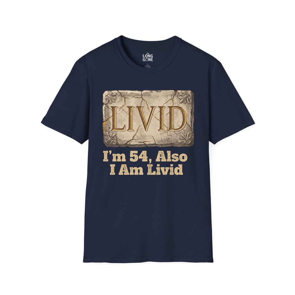 LIVID: I’m 54, Also I Am Livid T-shirt