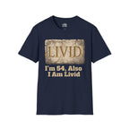 LIVID: I’m 54, Also I Am Livid T-shirt