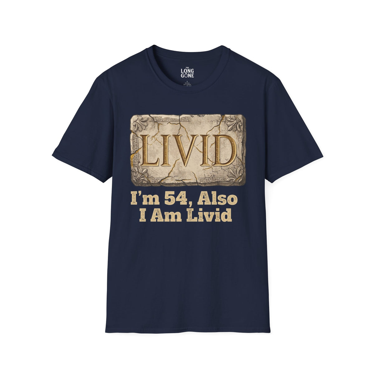 LIVID: I’m 54, Also I Am Livid T-shirt