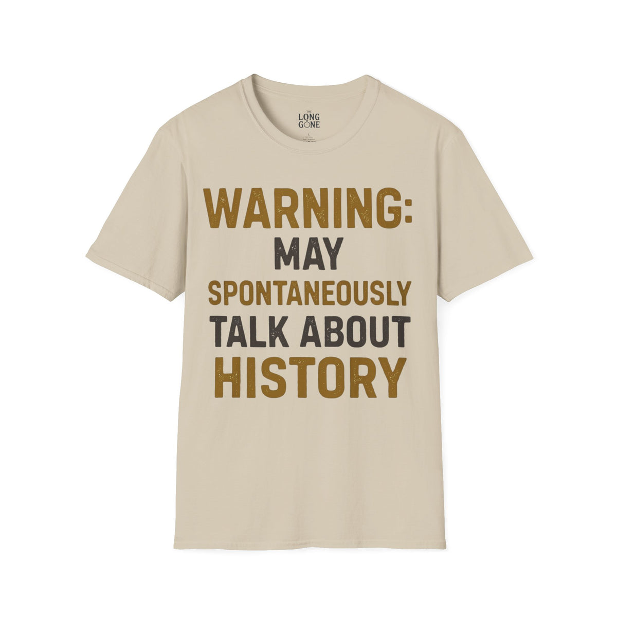 Warning: May Spontaneously Talk About History T-shirt