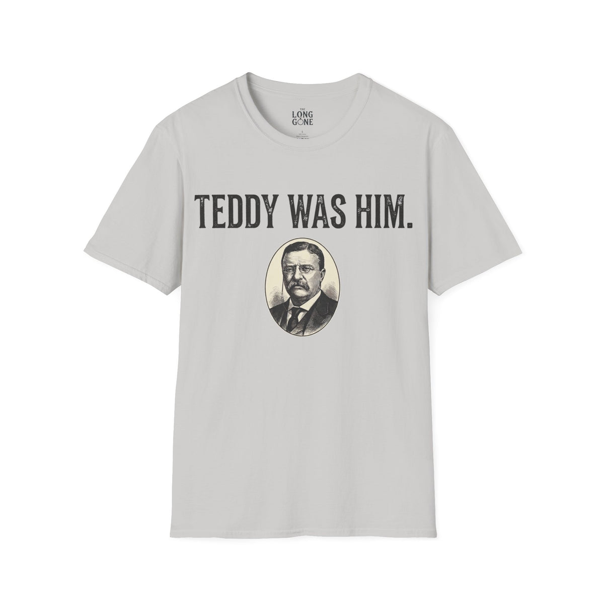 Teddy Was Him T-shirt
