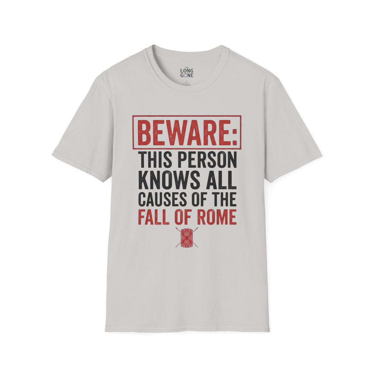 Beware: This Person Knows All Causes of the Fall of Rome T-shirt