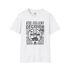 Axe-cellent Decision Viking T-shirt
