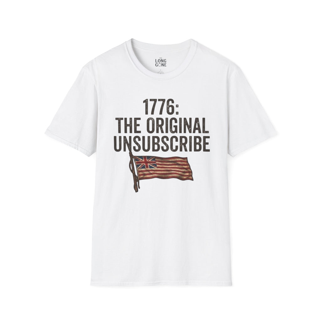 1776: The Original Unsubscribe T-shirt