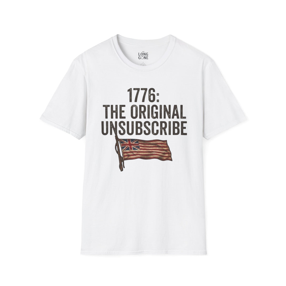 1776: The Original Unsubscribe T-shirt