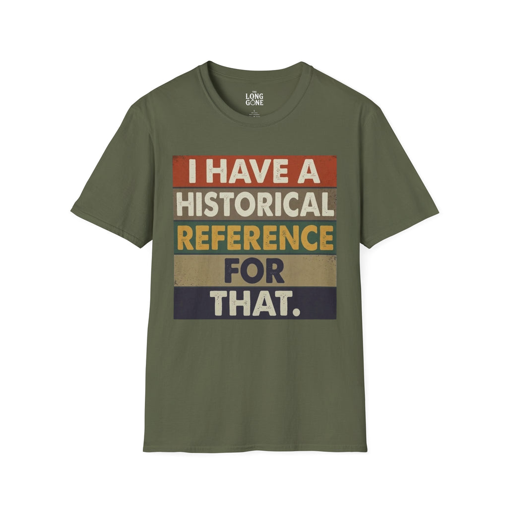I Have a Historical Reference For That T-shirt