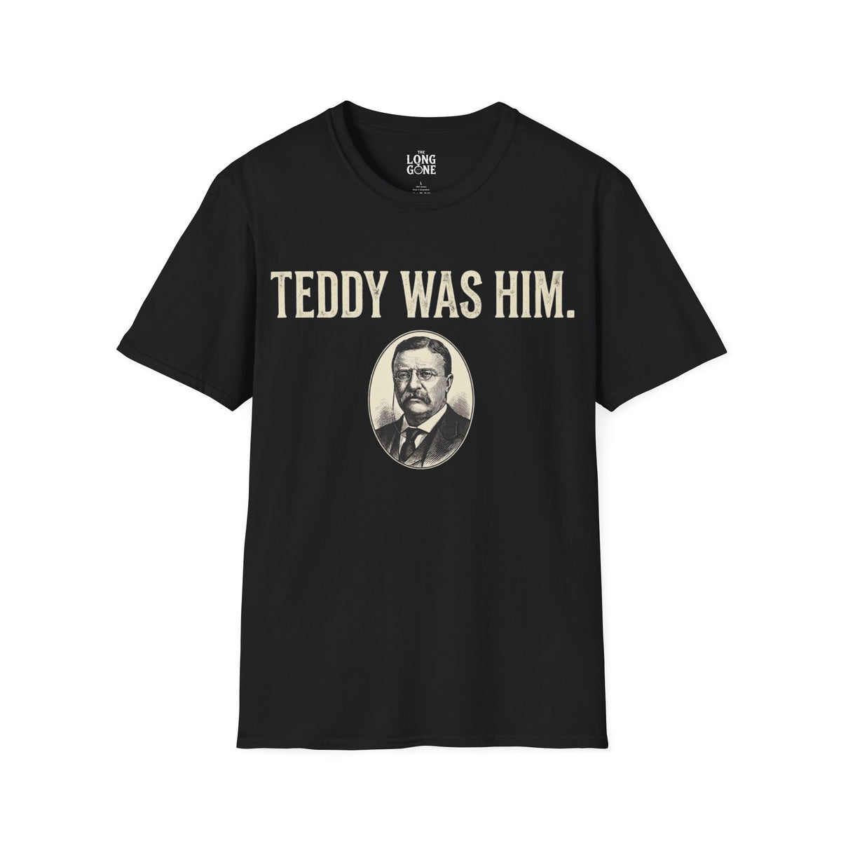 Teddy Was Him T-shirt