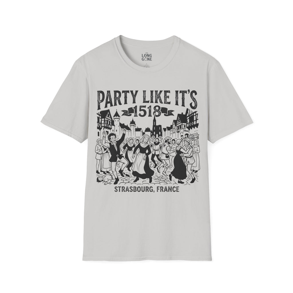 Party Like It’s 1518 Strasbourg T-shirt