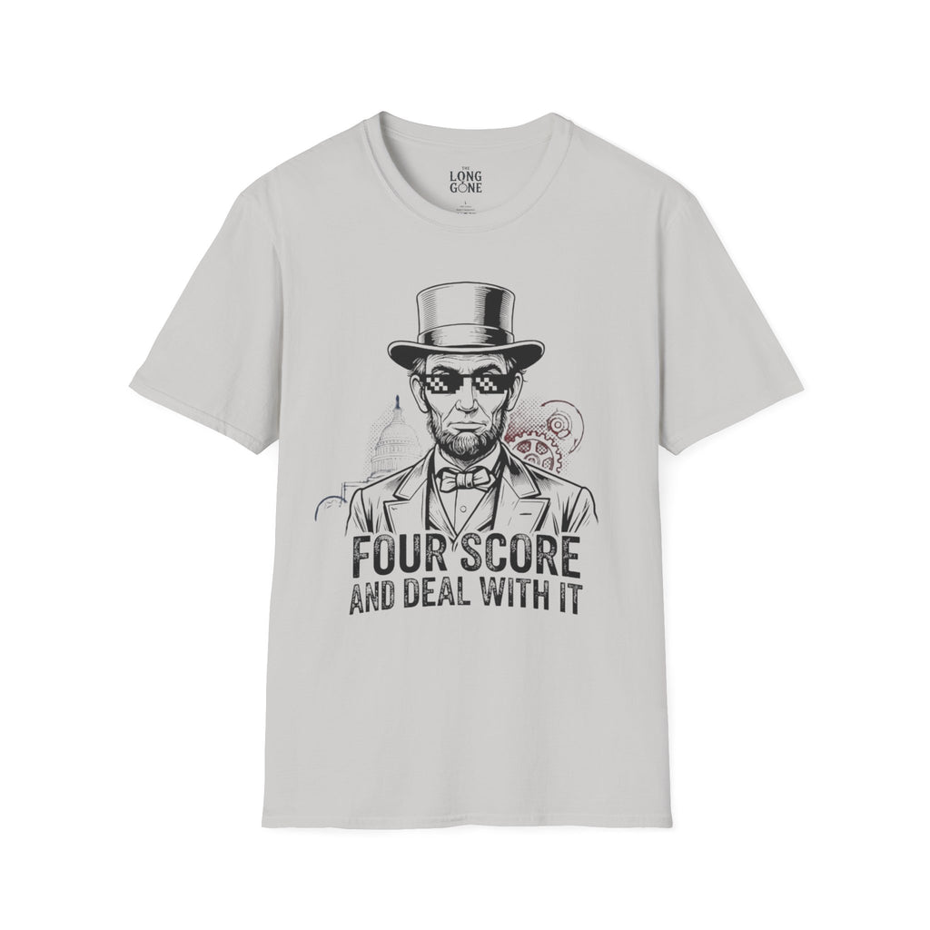 Four Score and Deal With It T-shirt