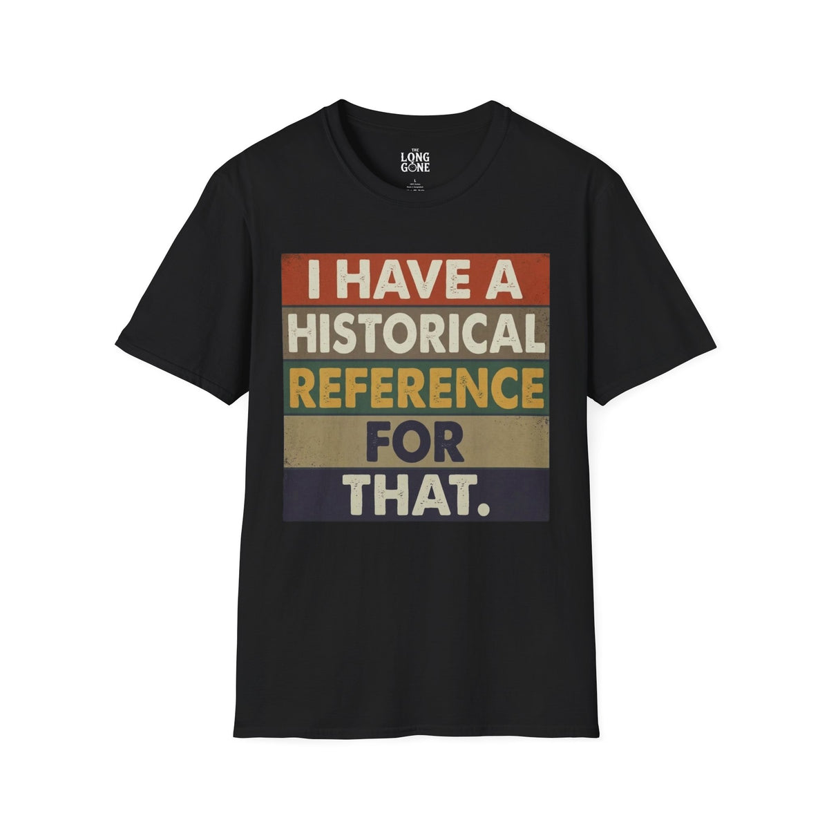 I Have a Historical Reference For That T-shirt