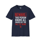 Beware: This Person Knows All Causes of the Fall of Rome T-shirt