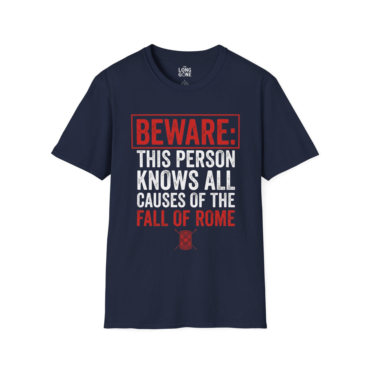 Beware: This Person Knows All Causes of the Fall of Rome T-shirt