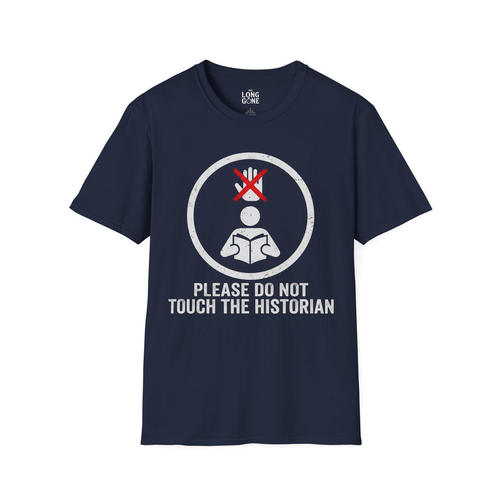 Please Do Not Touch The Historian T-shirt