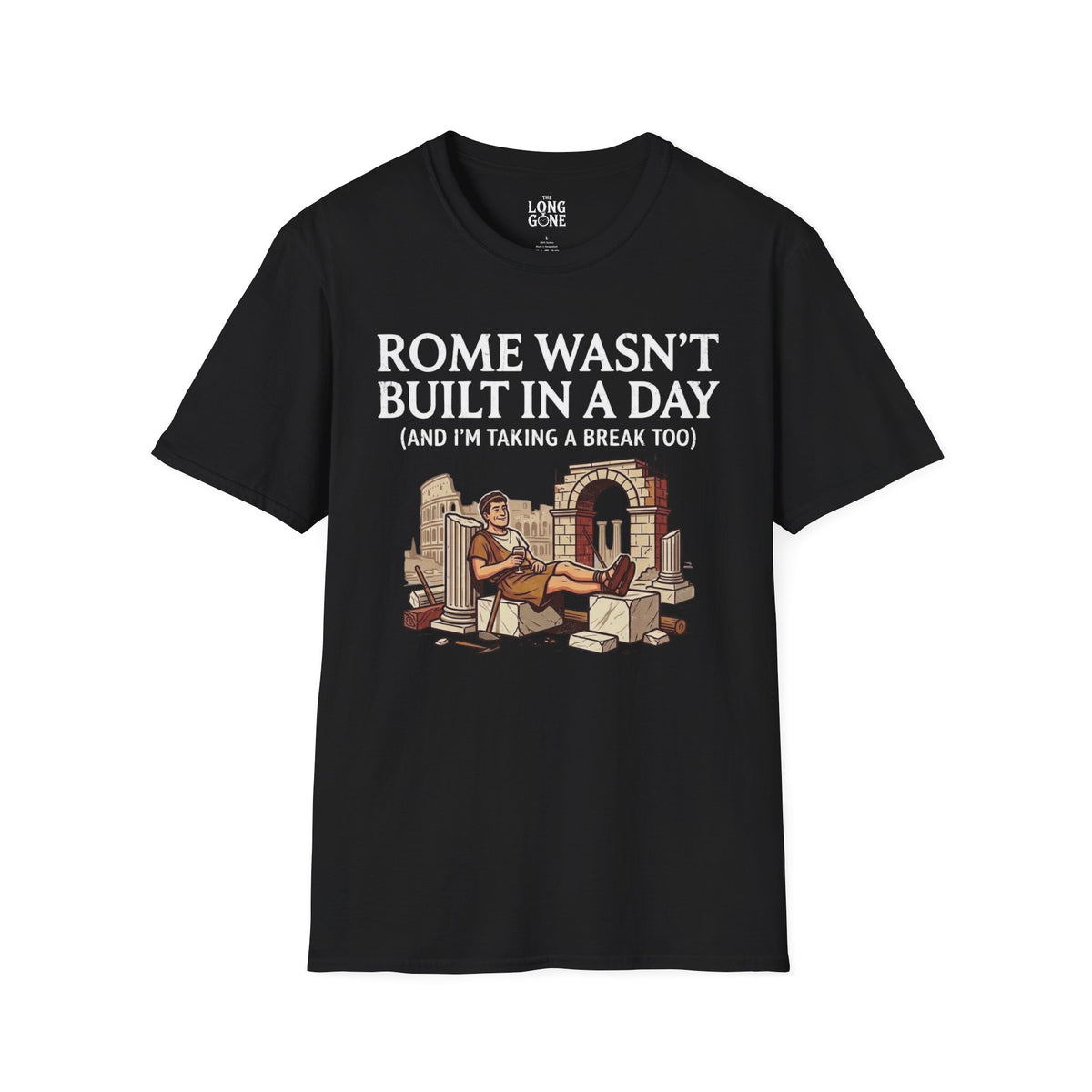Rome Wasn't Built in a Day T-shirt