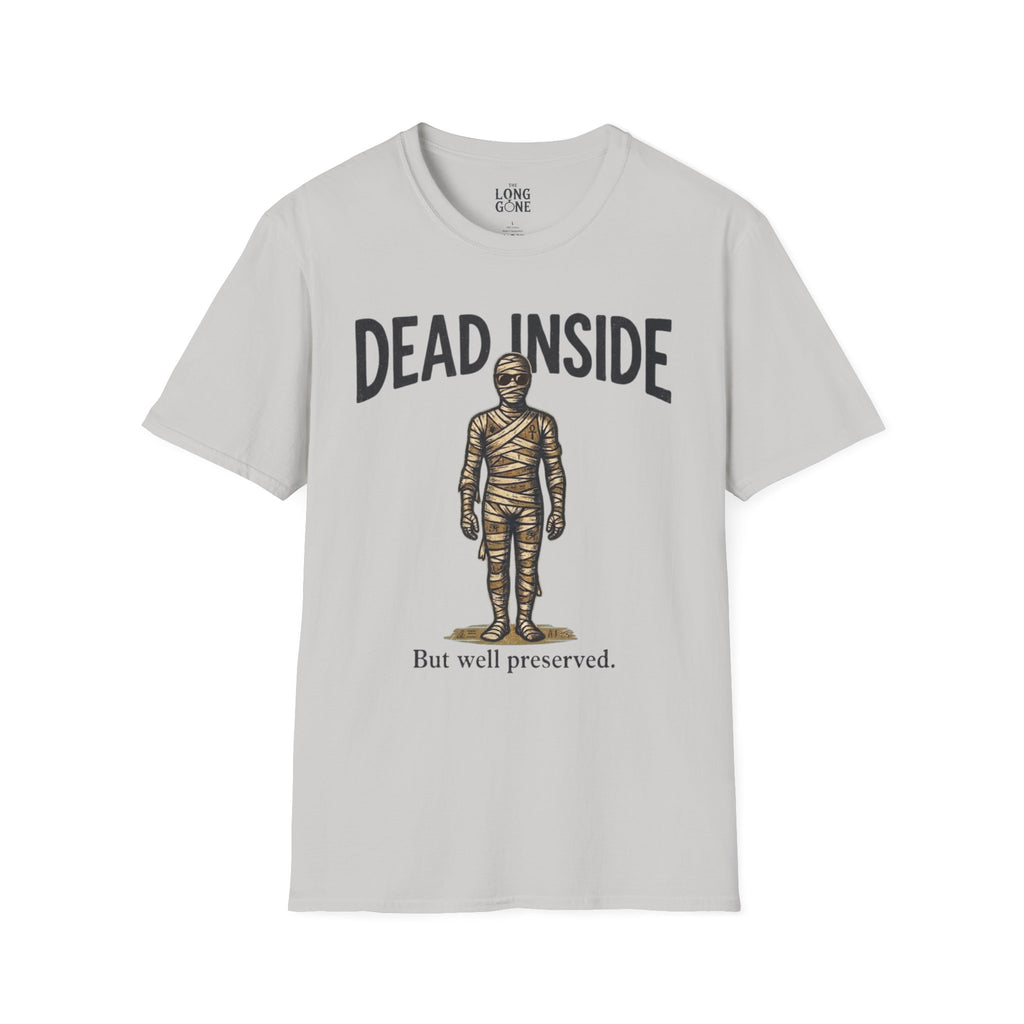 Dead Inside But Well Preserved T-shirt