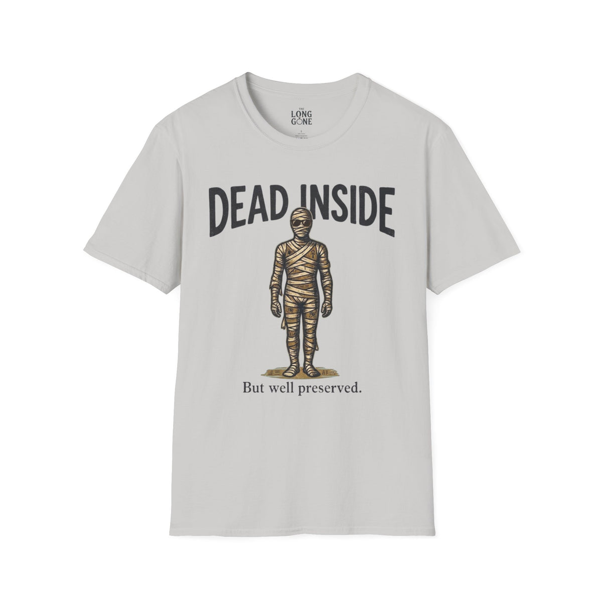 Dead Inside But Well Preserved T-shirt