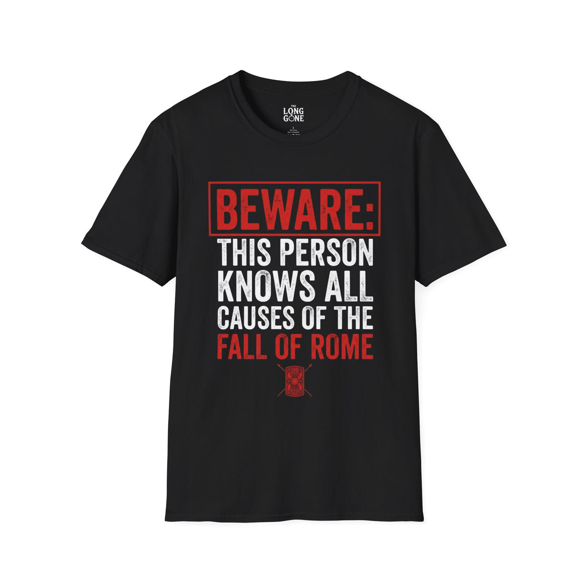 Beware: This Person Knows All Causes of the Fall of Rome T-shirt