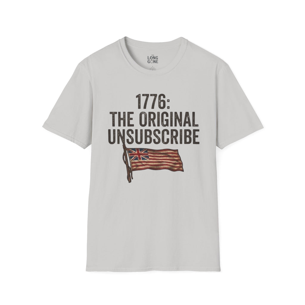 1776: The Original Unsubscribe T-shirt