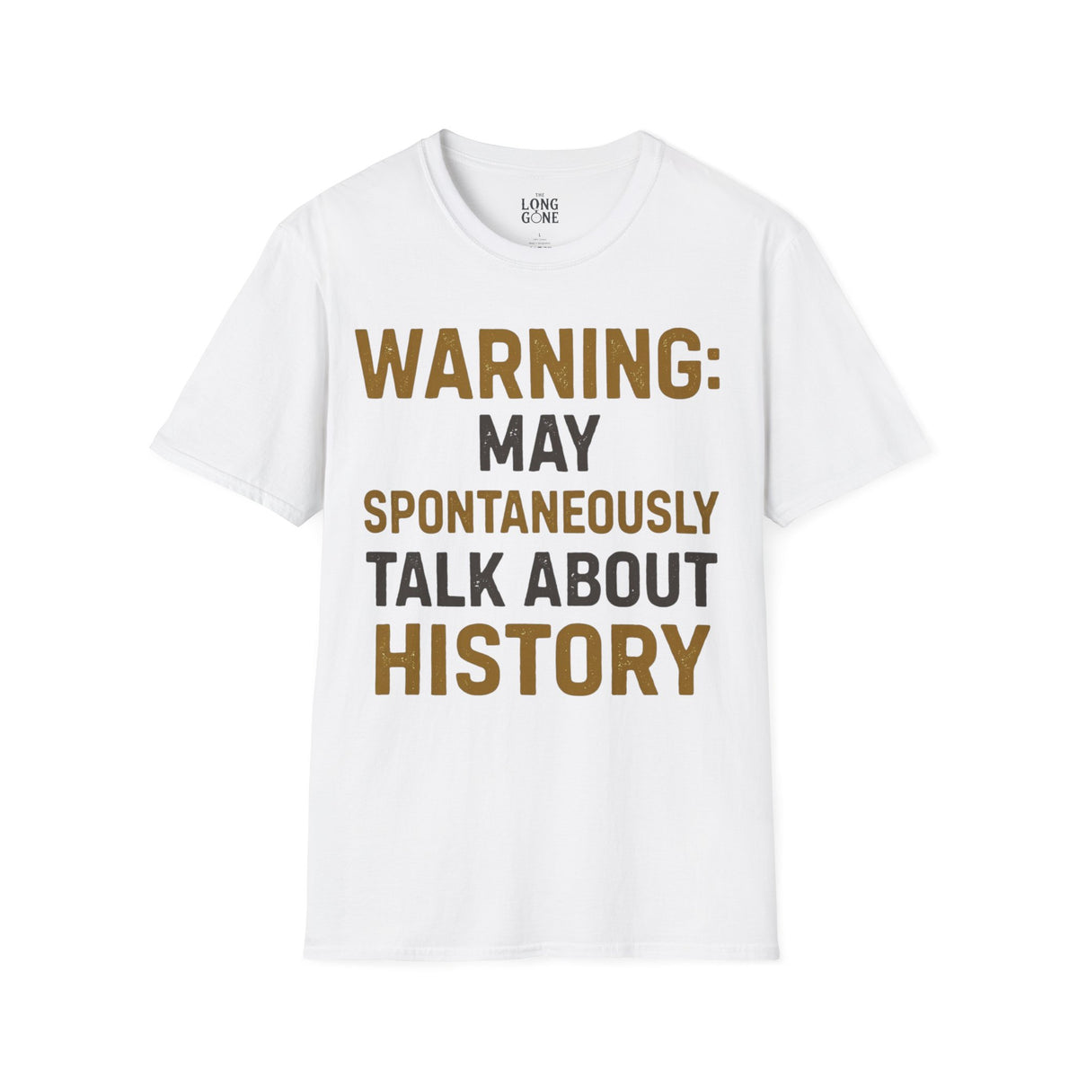 Warning: May Spontaneously Talk About History T-shirt