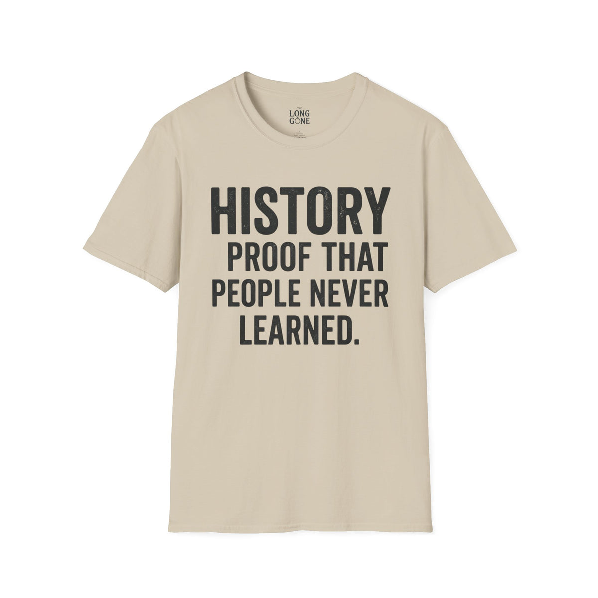 History: Proof That People Never Learned T-shirt