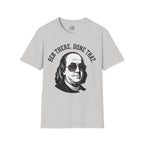 Ben There, Done That Benjamin Franklin T-shirt
