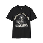 Cannot Hear Your Excuses Beethoven T-shirt