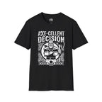 Axe-cellent Decision Viking T-shirt